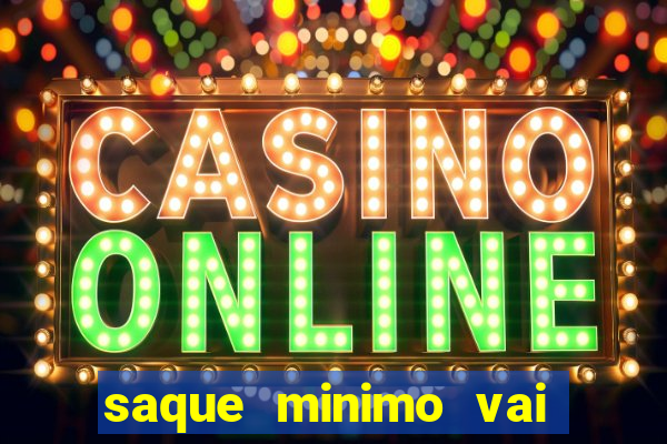 saque minimo vai de bet