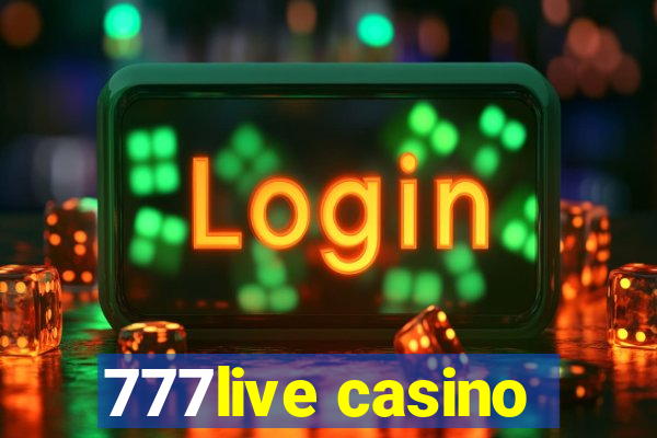 777live casino