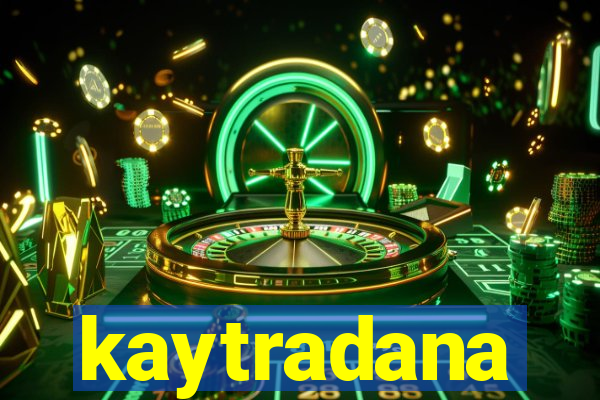 kaytradana