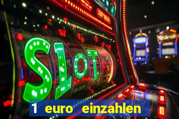 1 euro einzahlen casino 2023