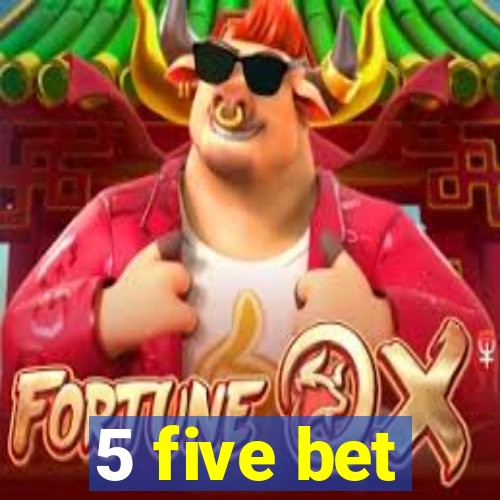 5 five bet