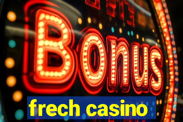 frech casino