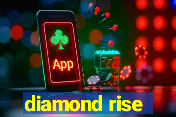 diamond rise