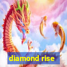 diamond rise