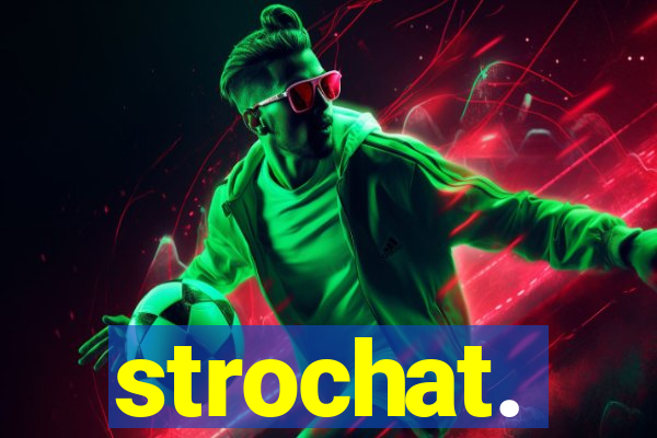 strochat.