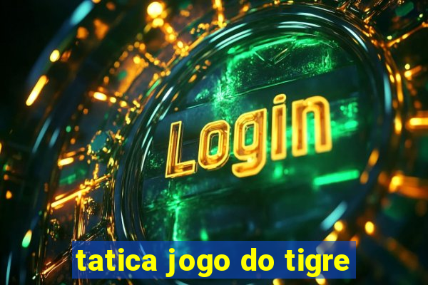 tatica jogo do tigre