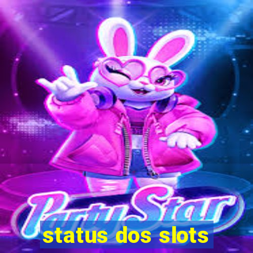 status dos slots