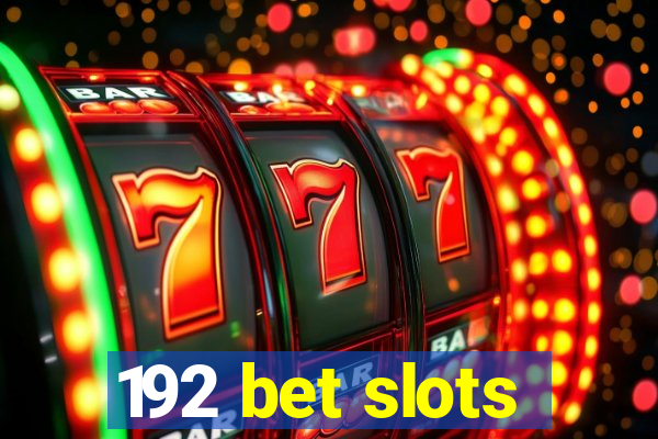 192 bet slots