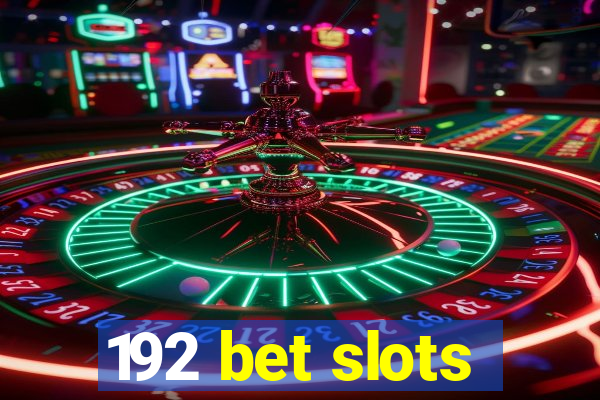 192 bet slots