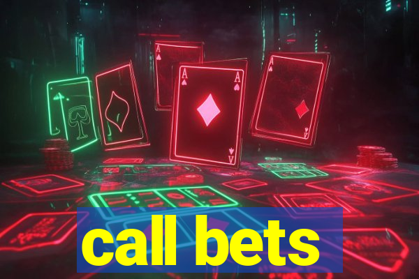 call bets