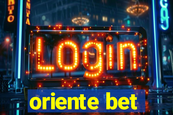 oriente bet