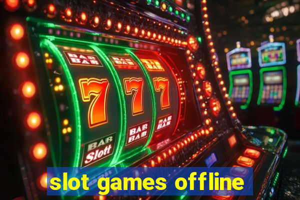 slot games offline