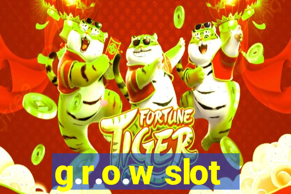 g.r.o.w slot