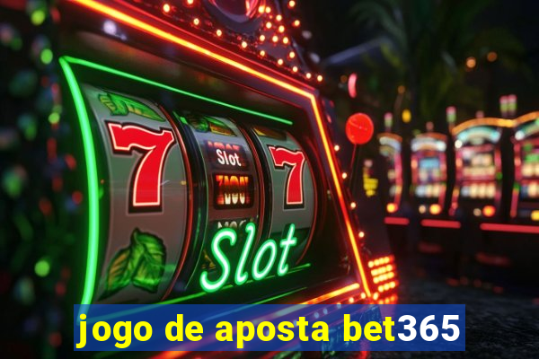 jogo de aposta bet365