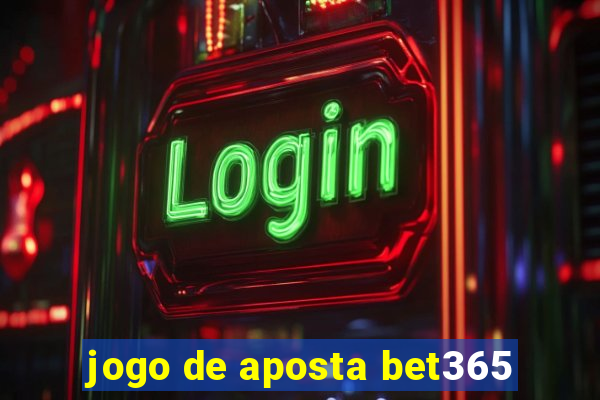 jogo de aposta bet365