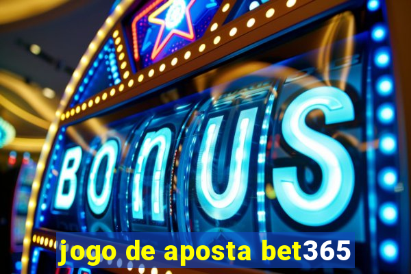 jogo de aposta bet365