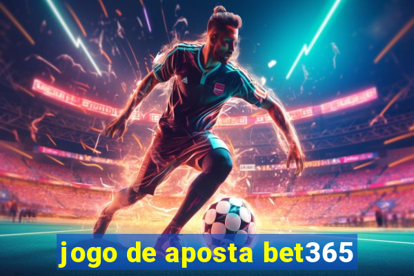 jogo de aposta bet365