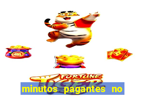 minutos pagantes no fortune tiger