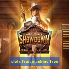 slots fruit machine free