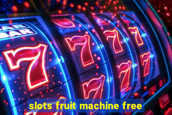 slots fruit machine free