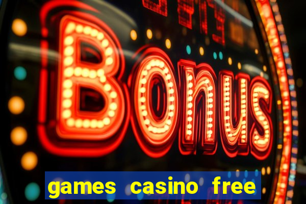 games casino free slot machines