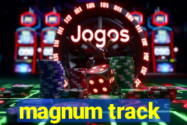 magnum track