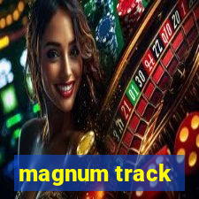 magnum track