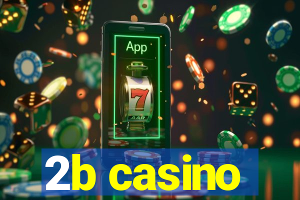 2b casino