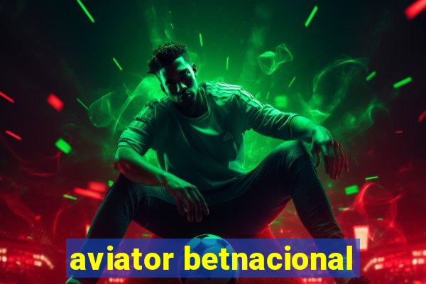 aviator betnacional