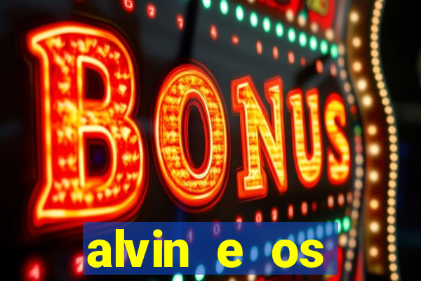 alvin e os esquilos 3 filme completo dublado mega filmes