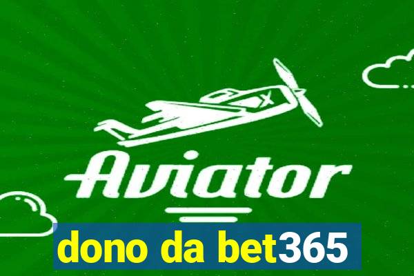 dono da bet365