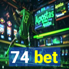 74 bet