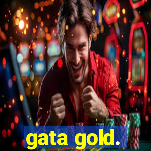 gata gold.