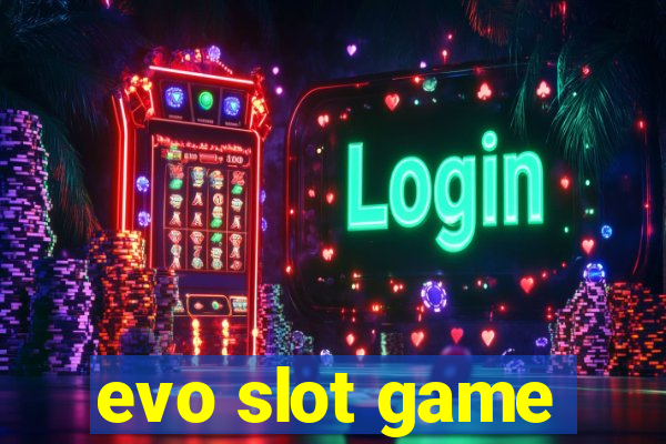 evo slot game