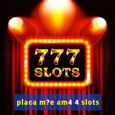 placa m?e am4 4 slots