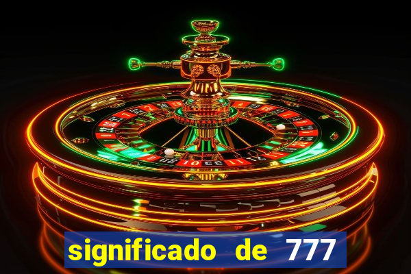 significado de 777 lei da atração