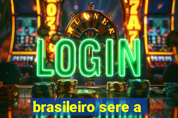 brasileiro sere a