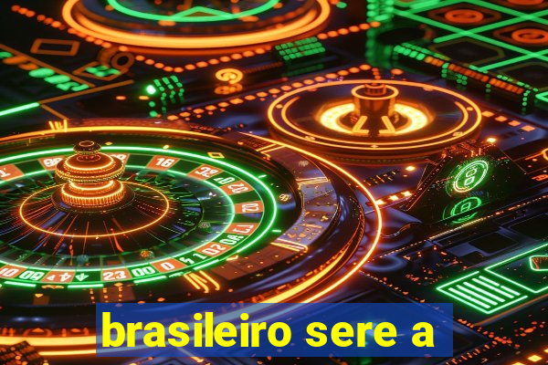 brasileiro sere a