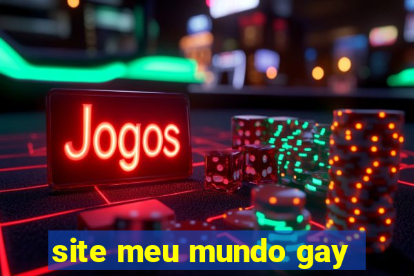 site meu mundo gay