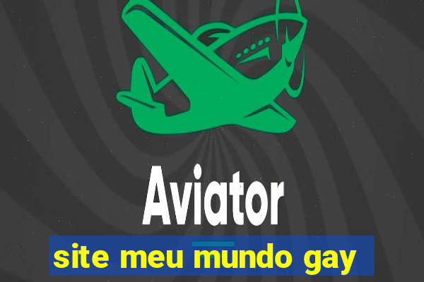 site meu mundo gay