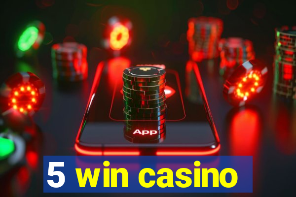 5 win casino