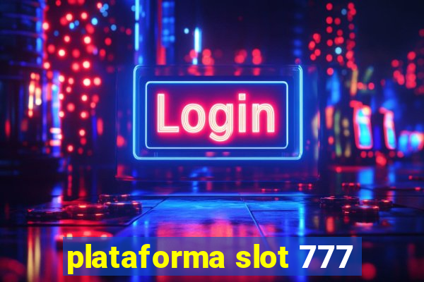 plataforma slot 777