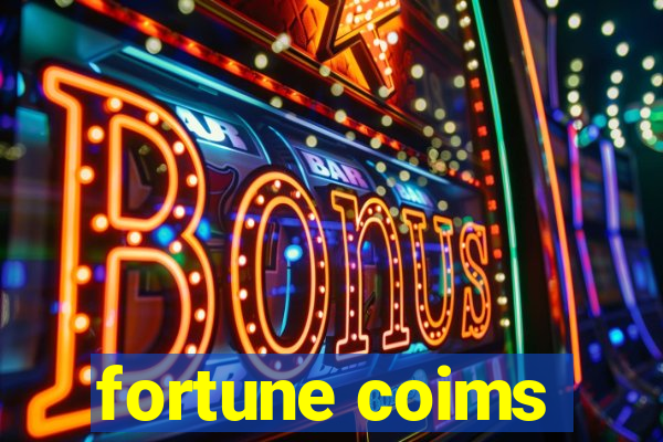 fortune coims