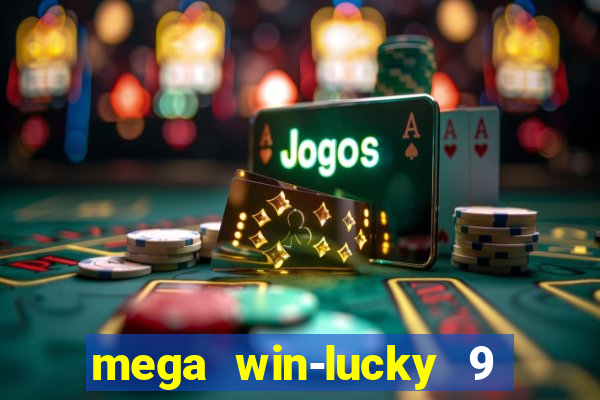 mega win-lucky 9 tongits pusoy