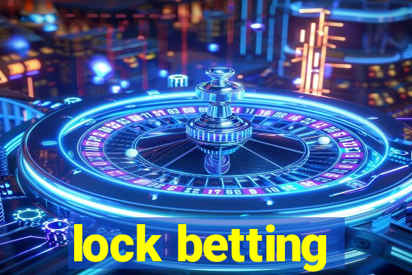 lock betting