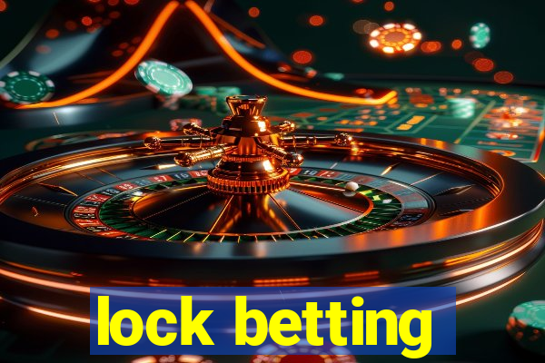 lock betting