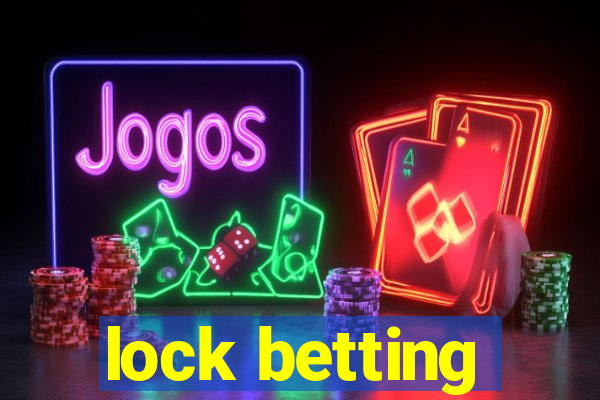 lock betting