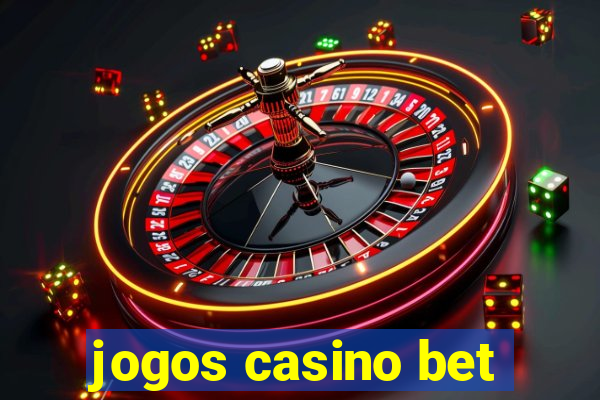 jogos casino bet