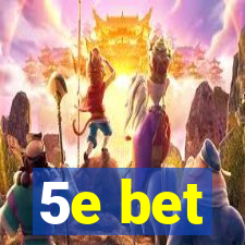 5e bet