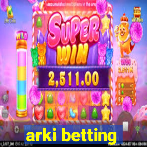 arki betting